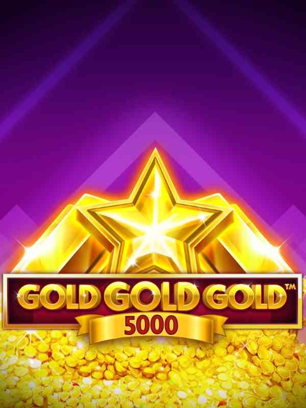 Gold Gold Gold 5000