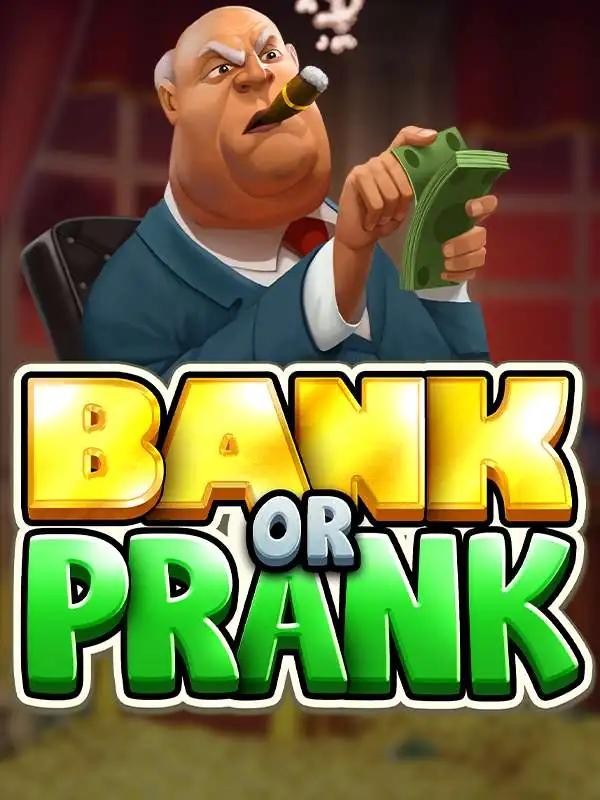 Bank or Prank