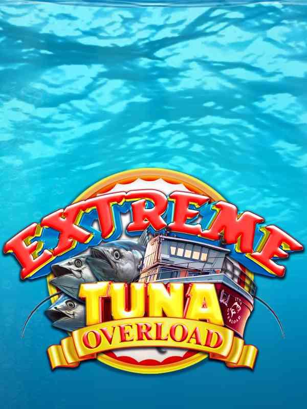 Extreme Tuna Overload