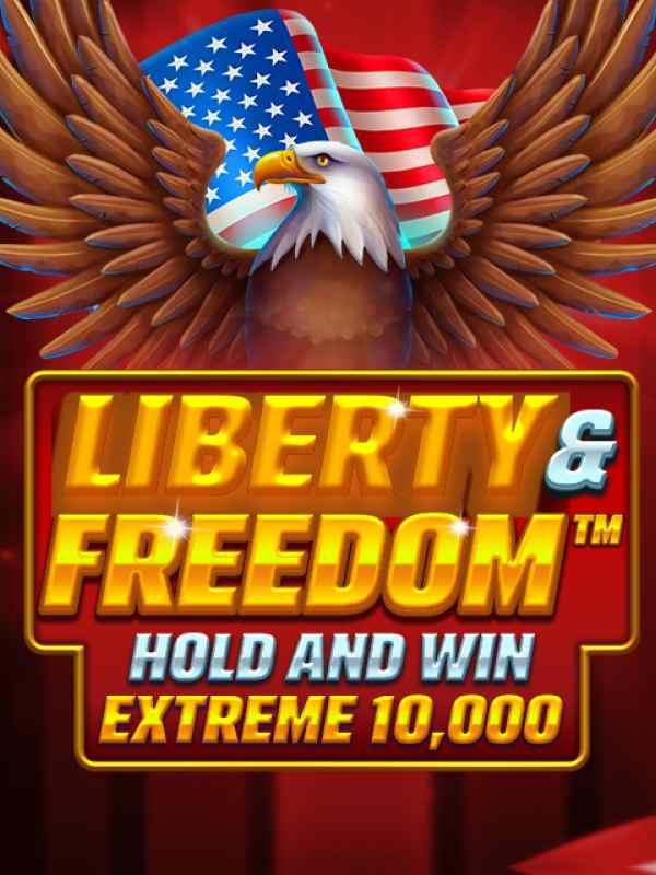 Liberty and Freedom Hold and Win Extreme 10000