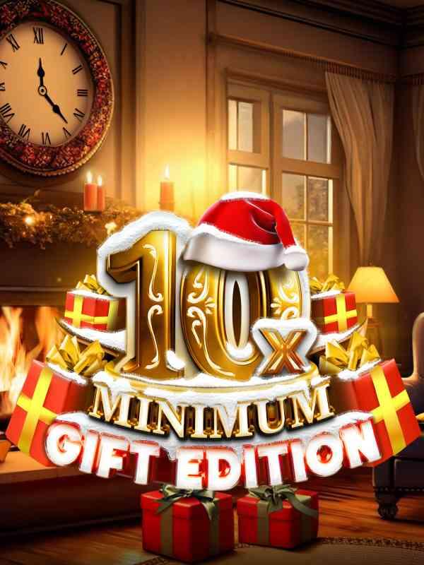 10x Minimum Gift Edition
