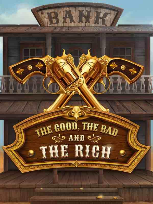 The Good, The Bad and The Rich