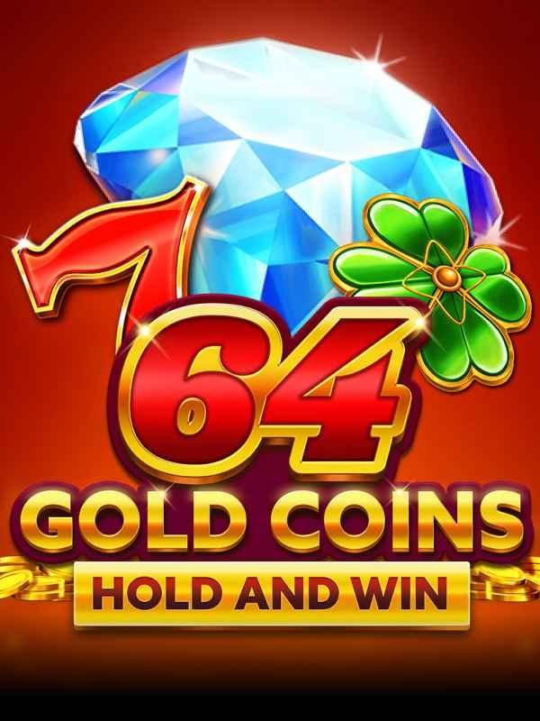 64 Gold Coins Hold and Win