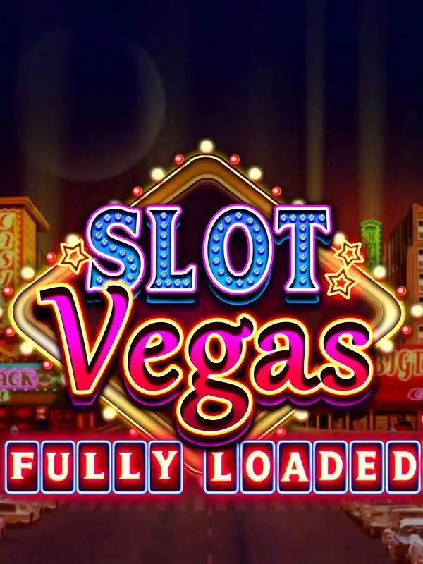 Slot Vegas - Fully Loaded