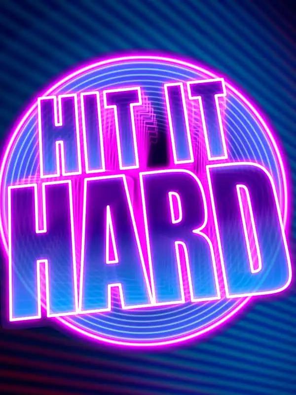 Hit It Hard